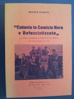 M#0M39 Michele D'Agata CATANIA IN CAMICIA NERA E DEFASCISTIZZATA Ed.S.S.C.1985 - War 1939-45