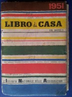 M#0M40 LIBRO DI CASA DOMUS Omaggio IST.NAZ.ASSICURAZIONI 1951/PUBBLICITA' ARRIGONI-MOTTA-CHIANTI MELINI/SEGNALIBRO - Casa E Cucina