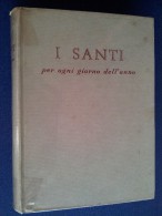 M#0M46 I SANTI PER OGNI GIORNO DELL'ANNO S.A.I.E. Ed.1958 - Religion