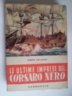 M#0M50 Collana Nord-Ovest : Salgari LE ULTIME IMPRESE DEL CORSARO NERO Ed.Carroccio 1955/Ill.Enrico Bagnoli - Anciens