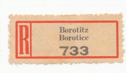 Böhmen Und Mähren / R-label: Borotitz - Borotice (number "733") German-Czech Text (BM1-0115) - Autres & Non Classés