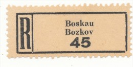 Böhmen Und Mähren / R-label: Boskau - Bozkov (number "45") German-Czech Text (BM1-0121) - Autres & Non Classés