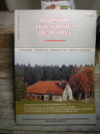 MAISONS PAYSANNES DE FRANCE  N° 122  PATRIMOINE RURAL   TRIMESTRIEL 4 T 1996 31 é ANNEE  CONNAITRE  CONSERVER RESTAURER - Casa & Decorazione