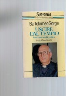 BARTOLOMEO SORGE USCIRE DAL TEMPO INTERVISTA AUTOBIOGRAFICA A CURA DI PAOLO GIUNTELLA RIZZOLI - Religion