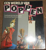 Een Wereld Van Poppen – Twaalf Poppentheatergroepen Van Het International Poppentheaterfestival 1987 Te Amsterdam - Theater