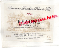 21 - BEAUNE  - 1ER CRU - ETIQUETTE DOMAINE BOUCHARD PERE & FILS- CHATEAU DE BEAUNE - VIN 1998 - 1950 - ...