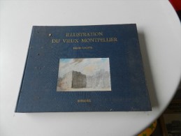 Illustration Du Vieux  Montpellier Mireille Lacave   - Aubanel     Exemplaire N 1289    Sur  2000 - Languedoc-Roussillon
