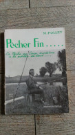 Pêcher Fin La Pêche Au Coup Moderne De Pollet 1955 Illustré Poisson Bornemann - Fischen + Jagen