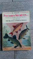 Poudres Secrètes Esches Appats 700 Recettes Amorces De Pollet 1956 Bornemann - Fischen + Jagen