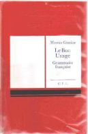 Le Bon Usage Grammaire Française .......  Maurice Grévisse - Dizionari