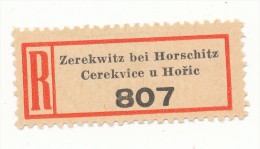 Böhmen Und Mähren / R-label: Zerekwitz Bei Horschitz - Cerekvice U Horic (number "807") German-Czech Text (BM1-0346) - Autres & Non Classés