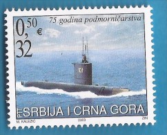 2003  3168  UBOOT   SERBIA SRBIJA MONTENEGRO CRNA GORA JUGOSLAVIJA JUGOSLAWIEN 75 JAHRE UNTERSEEBOOTE  MNH - Altri & Non Classificati