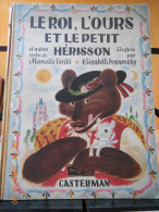 Les Albums De L'âge D'or : Le Roi, L'ours Et Le Petit Hérisson 1949 - Casterman