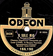 78 Trs - 25 Cm - état TB -  Louis LYNEL - O SOLE MIO - LINA - 78 T - Disques Pour Gramophone