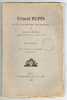 Ernest Rupin, Sa Vie, Ses Oeuvres, Ses Obsèques, Par Louis De Nussac, Brive, 1910, Archéologue - Limousin