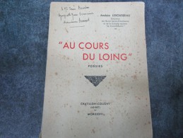 "AU COURS DU LOING" De Andrée LEROUSSEAU   (86 Pages) Dédicace De L´auteur - Centre - Val De Loire