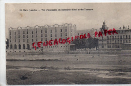 Delcampe - 40 - DAX - VUE D' ENSEMBLE DU SPLENDID HOTEL ET DES THERMES - Dax
