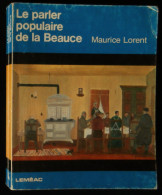 ( Eure-et-Loir ) LE PARLER POPULAIRE DE LA BEAUCE Par Maurice LORENT 1977 - Centre - Val De Loire