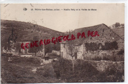 03 - NERIS LES BAINS - MOULIN RETY ET LA VALLEE DE BLOUX   - EDITEUR PICAUDET N° 29 - Neris Les Bains