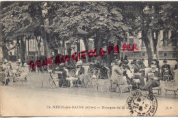 03 - NERIS LES BAINS - KIOSQUE DE LA MUSIQUE   1916-  EDITEUR J.P. N° 74 - Neris Les Bains