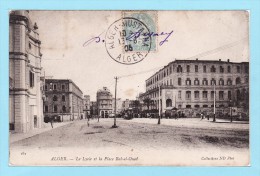 ALGER 1905 -- Le Lycée Et La Place Bab - El - Oued - Algiers