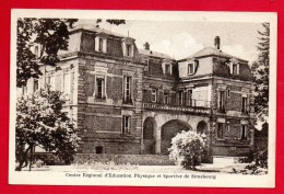 67. Strasbourg. Villa Schweitzer .Centre Régional  D'Education Physique Et Sportive Depuis 1945 - Strasbourg