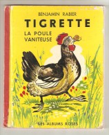 Album TIGRETTE La Poule Vaniteuse Benjamin RABIER Albums Roses 1957 - Autres & Non Classés