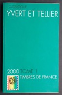 CATALOGUE YVERT ET TELLIER 2000 FRANCE . 390 Pages . état Neuf . - France