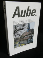 ( Département De L'Aube) AUBE Cadre Naturel Histoire Art Littérature Economie Traditions Populaires Ed. Bonneton 1994 - Bourgogne