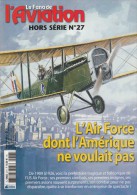 Fana De L'Aviation Hors-série N°27 "L'Air Force Dont L'Amérique Ne Voulait Pas" - Luftfahrt & Flugwesen