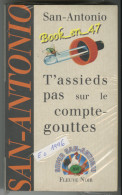 {51967} San-Antonio "T’assieds Pas Sur Le Compte-gouttes". EO 1996   , Siauve ; TBE . " En Baisse " - San Antonio