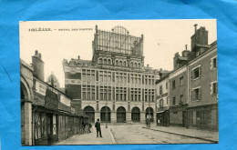 ORLEANS-La Poste Rue Animée -commerce "aux Vendanges De Touraine" Années 1910+édition Galerie Orléanaise - Ouzouer Sur Loire