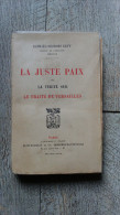 La Juste Paix La Vérité Sur Le Traité De Versailles De Lévy 1920 Guerre Ww1 - Oorlog 1914-18