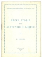 Breve Storia Del Santuario Di Loreto - Congregazione Univ. Della S. Casa - Religion