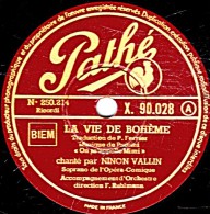 78 Trs - 30 Cm - état EX - Ninon VALLIN - LA VIE DE BOHÈME - On M'appelle Mimi - La Chambre Qu'autrefois - 78 T - Disques Pour Gramophone