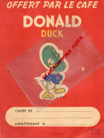 PROTEGE CAHIER-OFFERT PAR LE CAFE DONALD DUCK- WALT DISNEY - Andere & Zonder Classificatie