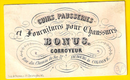 Ca1850 CUIRS PAUSSERIES & FOURNITURES POUR CHAUSSURES Schaerbeek = FAUBOURG DE COLOGNE CARTE VISITE PORCELAINE P251 - 1800 – 1899