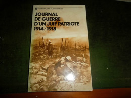 JOURNAL DE GUERRE D'UN JUIF PATRIOTE 1914 1918 - Guerre 1914-18