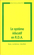 Le Système éducatif En R.D.A. : Buts, Contenus, Résultats (1987) - Auslandspresseagentur G.m.b.H. - [DDR - RDA - GDR] - Politica Contemporanea