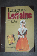 Livre "La Langue Lorraine - Le Platt" Par Pascal Curin - Le Parler De Meurthe Et Moselle - Lorraine - Lorraine - Vosges