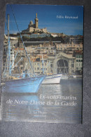 Livre "Ex-Voto Marins De NOtre-Dame De La Garde" Par Félix Reynaud - Marseille - Provence - Bouches-du-Rhône - Centre - Val De Loire