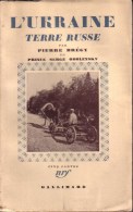 LIVRES - L'UKRAINE  , TERRE RUSSE - PIERRE BREGUY ET PRINCE SERGE OBOLENSKY - NRF - éditeur GALLIMARD - 1939 - Geografia