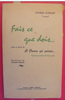 Charles Morellet. Fais Ce Que Dois.... A Vienne Qui Pourra. Cuisine Gastronomie. Cholet Farré & Freulon 1954 - Autori Francesi