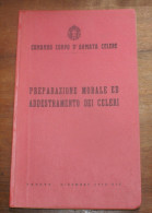 ITALIA REGNO 1938 LIBRO MILITARE "PREPARAZIONE MORALE E ADDESTRAMENTO DEI CELERI" - Italiano