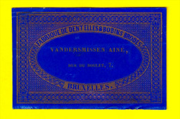 Ca1850 FABRIQUE DE DENTELLE VANDERSMISSEN BRUXELLES CARTE PORCELAINE PORSELEINKAART Porceleinkaart LACE DENTELLIERE P229 - Textilos & Vestidos