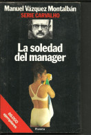 Manuel VAZQUEZ MONTALBAN La Soledad Del Manager - Autres & Non Classés