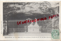 19- BRIVE- SAINT ANTOINE  GROTTE DE ND DE BON SECOURS -RARE PRECURSEUR 1902 - Brive La Gaillarde