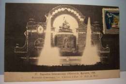 MARSEILLE -1908 - Exposition Internationale D'Electricité  - Fontaine Lumineuse -Chateau D'Eau - Electrical Trade Shows And Other