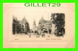 BERLIN, GERMANY - KAISER WILHELM STRASSE IN 1900 - MINT CONDITION - UNDIVIDED BACK - EMBOSSED - - Tiergarten