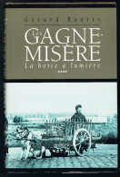 Les Gagne-Misère - La Boite à Lumière - Gérard Boutet - 1994 - 254 Pages 24,7 X 16 Cm - History